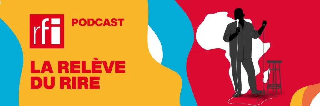 Â«Â La RelÃ¨ve du rireÂ Â» : une collection de podcasts pour dÃ©couvrir les futurs talents de lâ€™humour africain