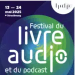 Un festival du Livre-audio et du Podcast Ã  Strasbourg