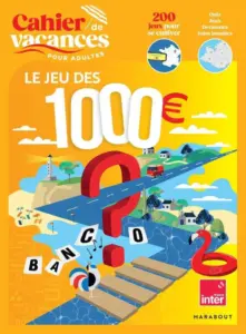 Plongez dans lâunivers du « Jeu des 10 000 ⬠» avec le Cahier de Vacances de Nicolas Stoufflet