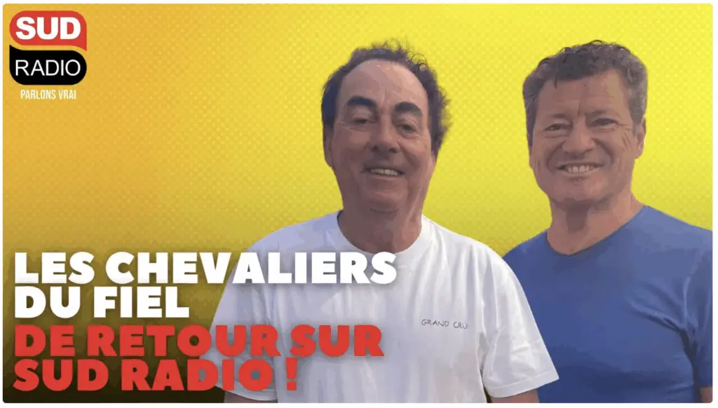 Les Chevaliers du Fielâ€¦ de retour sur Sud Radio !