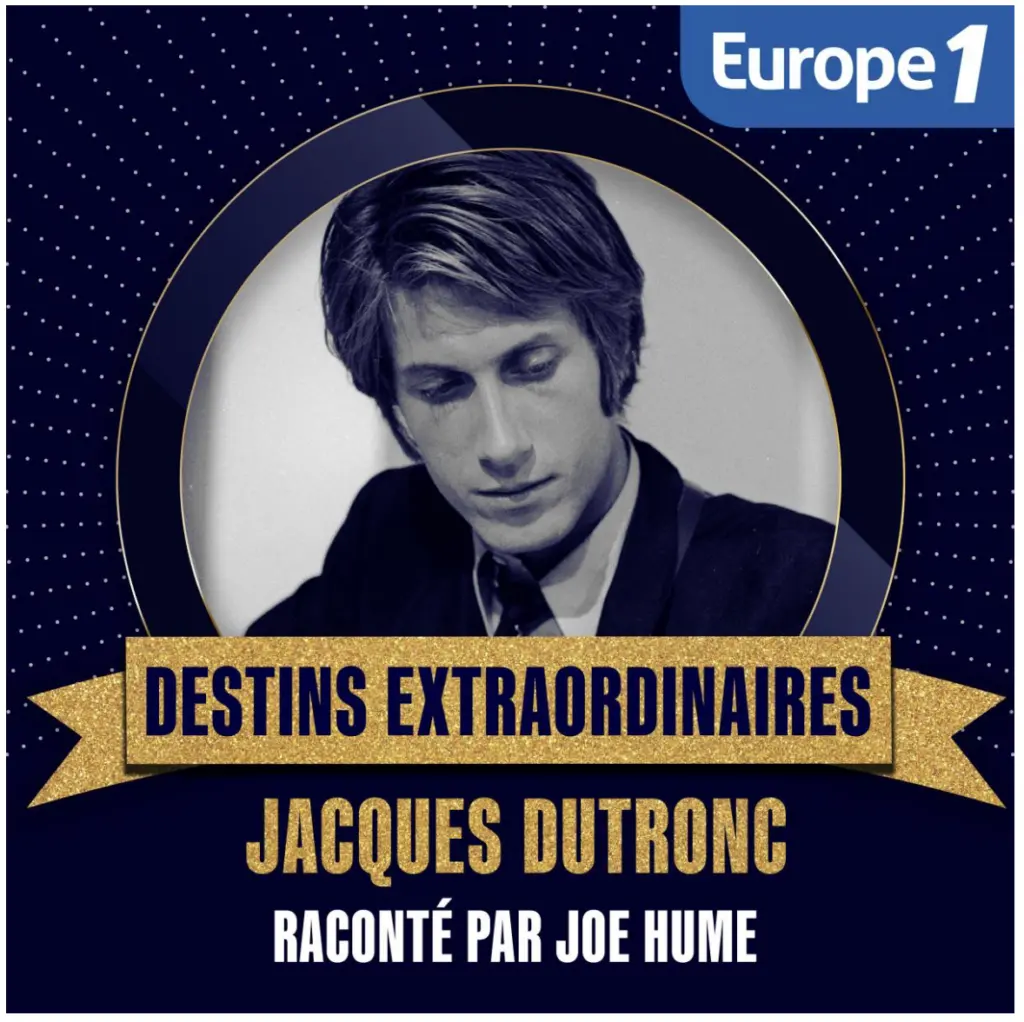 Jacques Dutronc, destin en podcast avec Europe 1